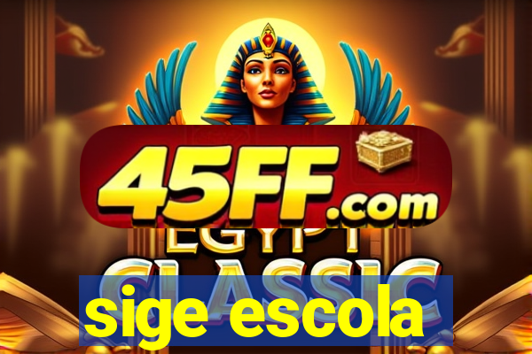 sige escola